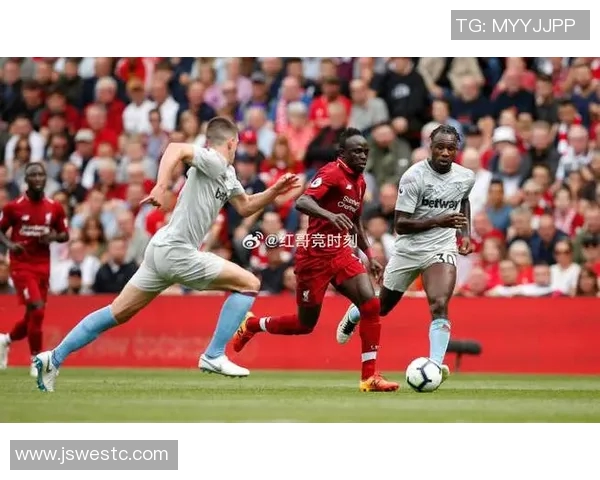 英超焦点战利物浦迎战西汉姆全力争胜争夺积分榜优势